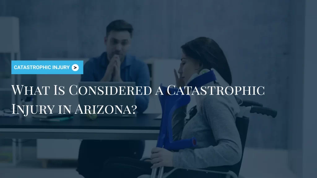 What Is Considered a Catastrophic Injury in Arizona_ Image