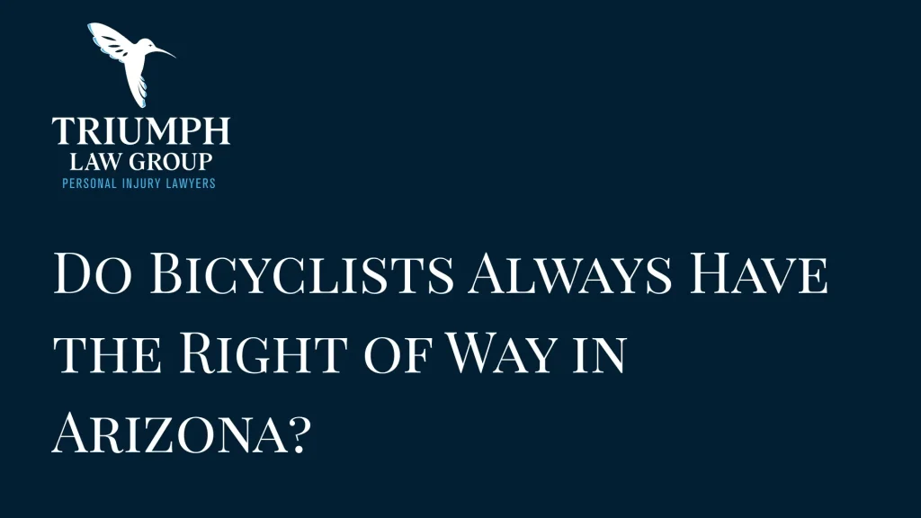 Do Bicyclists Always Have the Right of Way in Arizona
