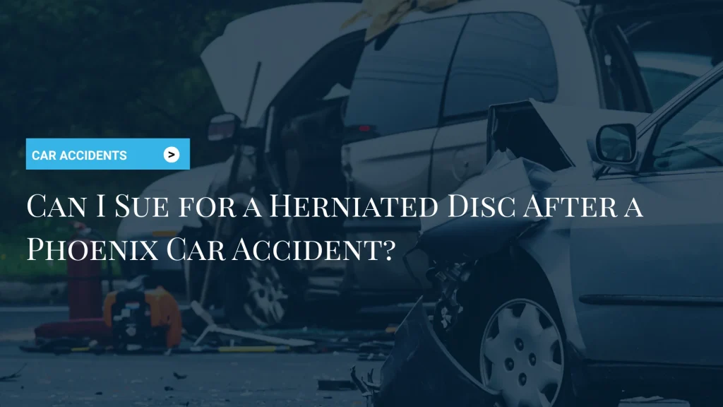 Can I Sue for a Herniated Disc After a Phoenix Car Accident_ image