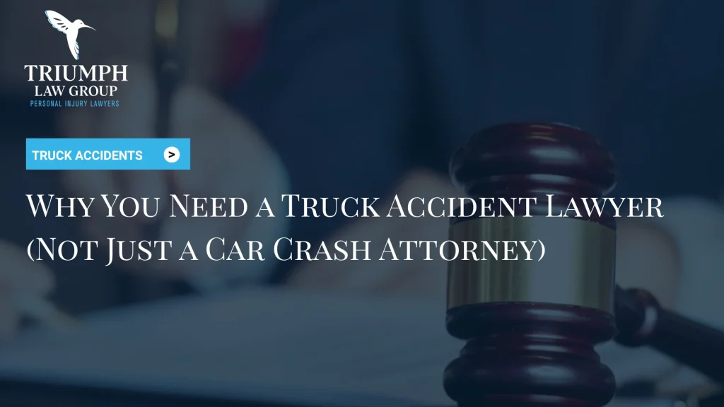 Why You Need a Truck Accident Lawyer (Not Just a Car Crash Attorney) image